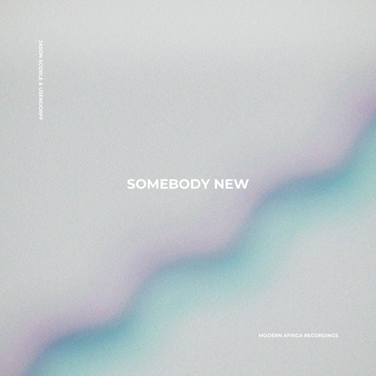 Cover artwork for Somebody New EP by Jason Scoble & Usendorff